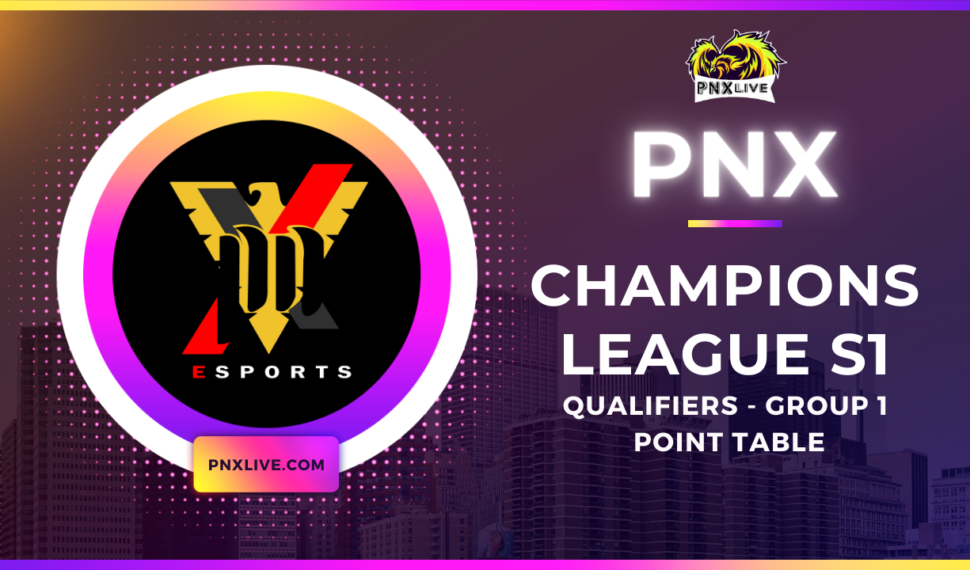 PNX Champions League S1 Qualifier – Group 1 – Point Table