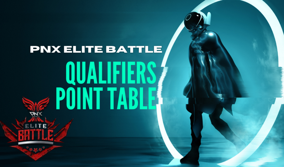 PNX Elite Battle S4 Qualifiers – Point Table